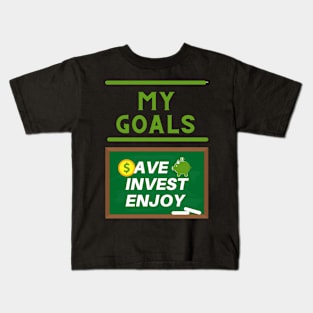 My financial goals - save, invest, enjoy Kids T-Shirt